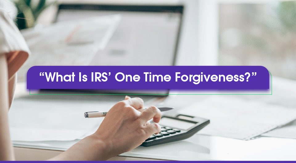 IRS One Time Forgiveness