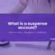 What is a suspence account