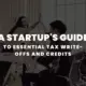 A Startup's Guide to Essential Tax Write-Offs and Credits